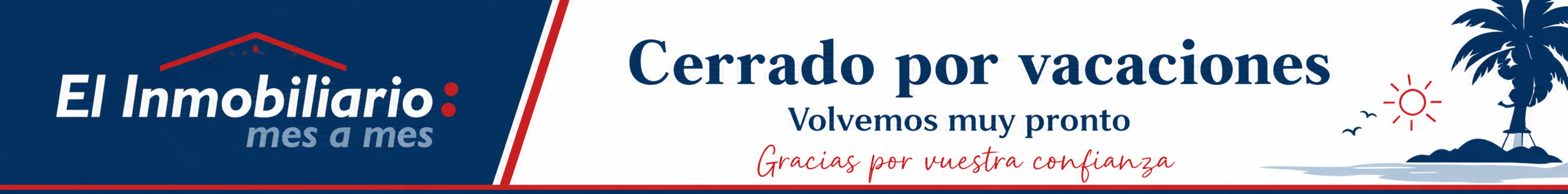 El Inmobiliario mes a mes cerrado por vacaciones